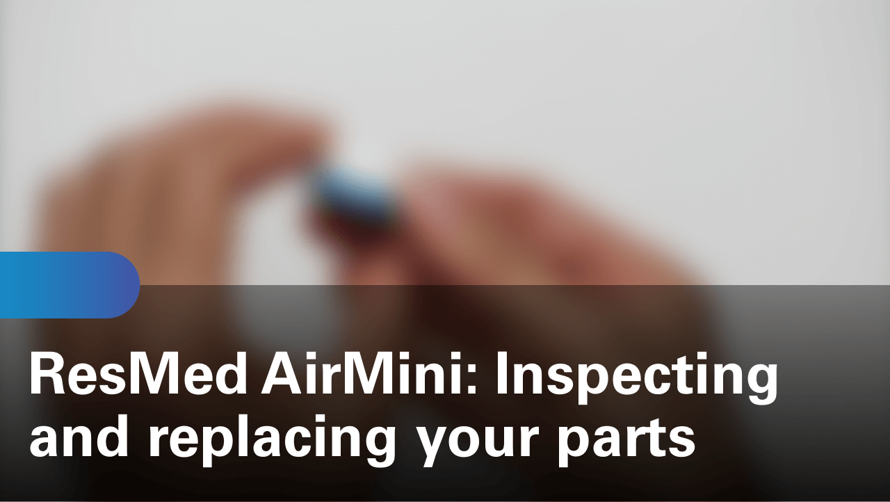 sleep-apnea-airmini-travel-cpap-inspecting-and-replacing-your-parts-1