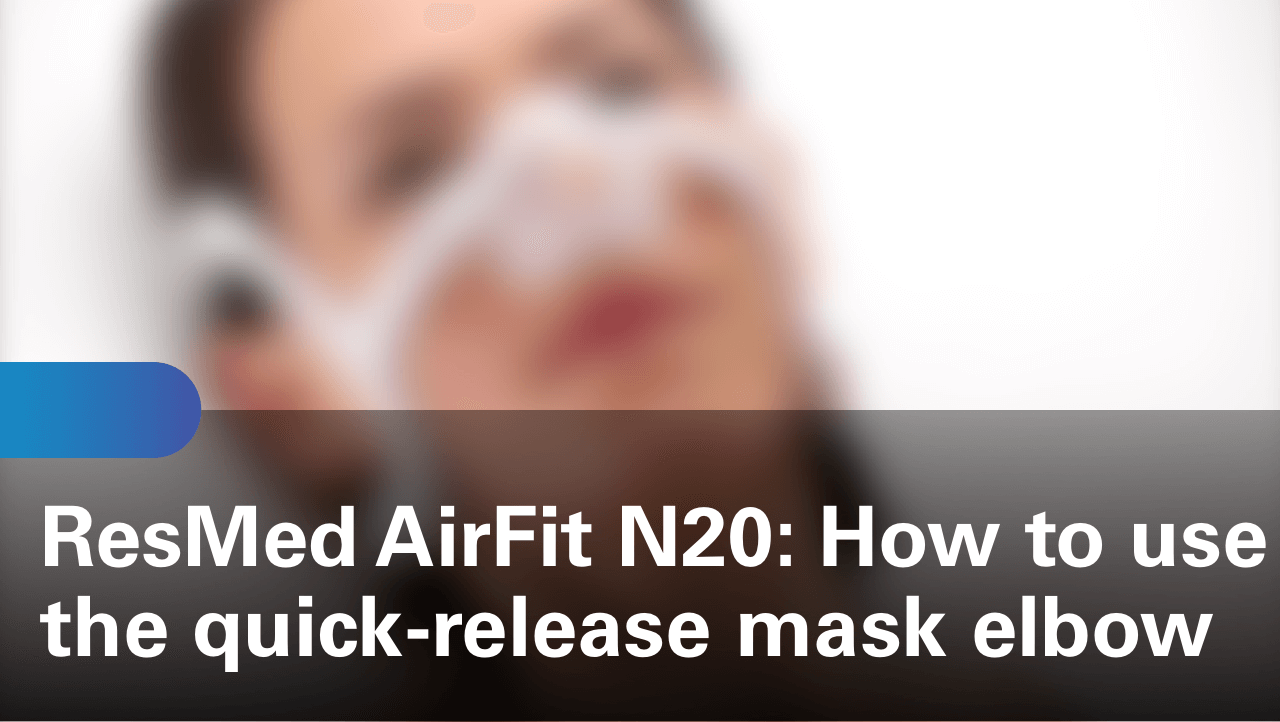 sleep-apnea-airfit-n20-how-to-use-the-quick-release-mask-elbow